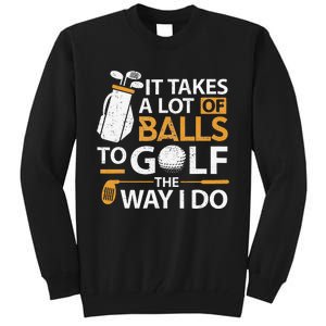 Funny Golf Golfer Golf Lover Gag Tees for Dad Tall Sweatshirt