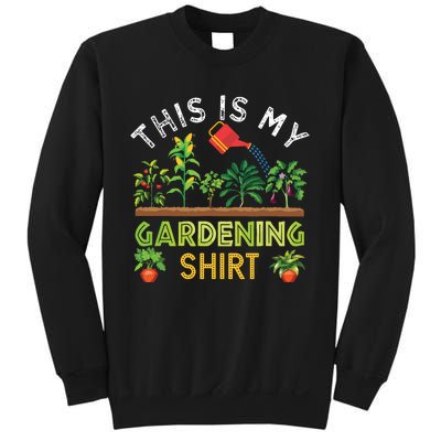 Funny Gardener Gift Plants Lover This Is My Gardening Sweatshirt