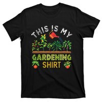 Funny Gardener Gift Plants Lover This Is My Gardening T-Shirt