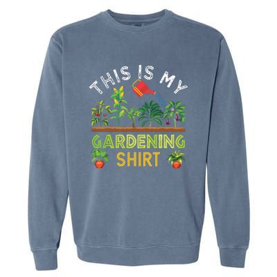 Funny Gardener Gift Plants Lover This Is My Gardening Garment-Dyed Sweatshirt