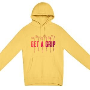 Funny Golfer Golfing Golf Get A Grip Golf Gift Premium Pullover Hoodie