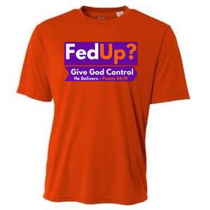 FedUp Give God Control Psalm 3419 Christian Bible & Jesus Cooling Performance Crew T-Shirt