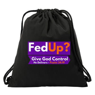 FedUp Give God Control Psalm 3419 Christian Bible & Jesus Drawstring Bag