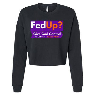 FedUp Give God Control Psalm 3419 Christian Bible & Jesus Cropped Pullover Crew