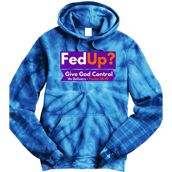 FedUp Give God Control Psalm 3419 Christian Bible & Jesus Tie Dye Hoodie