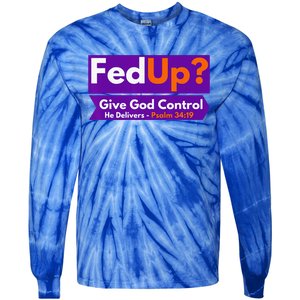 FedUp Give God Control Psalm 3419 Christian Bible & Jesus Tie-Dye Long Sleeve Shirt