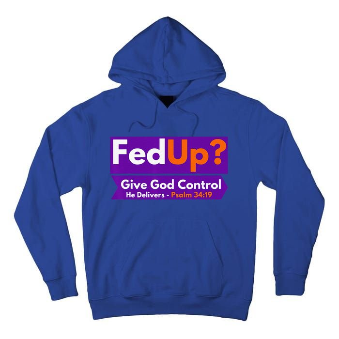 FedUp Give God Control Psalm 3419 Christian Bible & Jesus Tall Hoodie