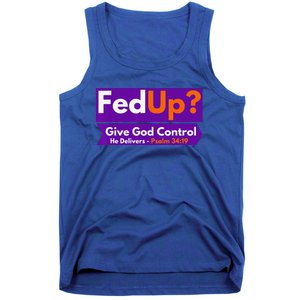 FedUp Give God Control Psalm 3419 Christian Bible & Jesus Tank Top