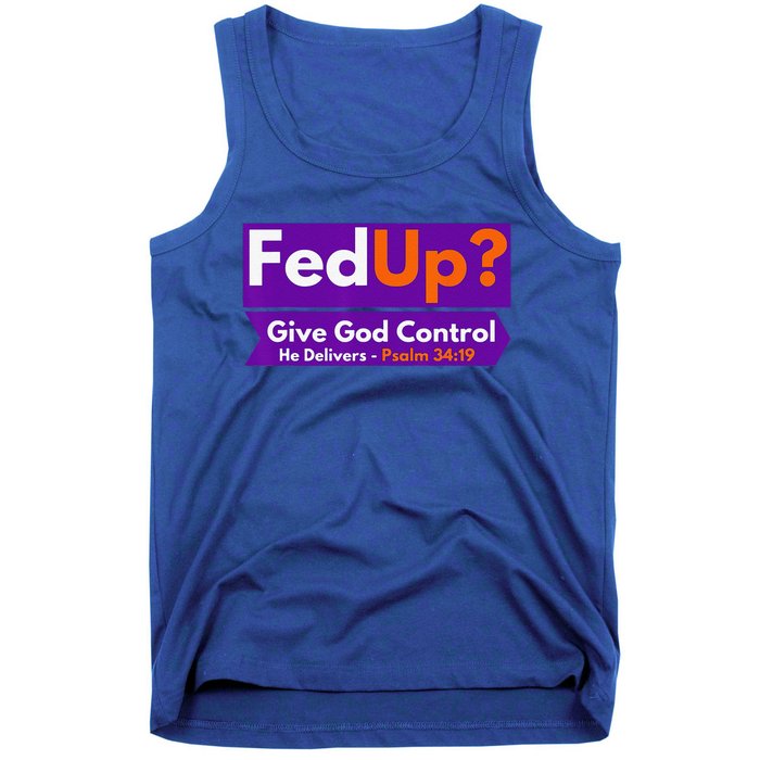 FedUp Give God Control Psalm 3419 Christian Bible & Jesus Tank Top