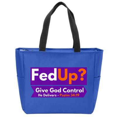 FedUp Give God Control Psalm 3419 Christian Bible & Jesus Zip Tote Bag