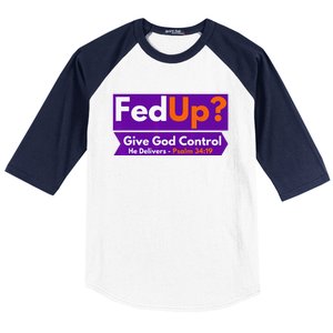 FedUp Give God Control Psalm 3419 Christian Bible & Jesus Baseball Sleeve Shirt