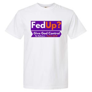 FedUp Give God Control Psalm 3419 Christian Bible & Jesus Garment-Dyed Heavyweight T-Shirt