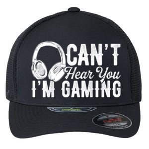 Funny Gamer Gaming Retro Headset Can't Hear You I'm Gaming Meaningful Gift Flexfit Unipanel Trucker Cap