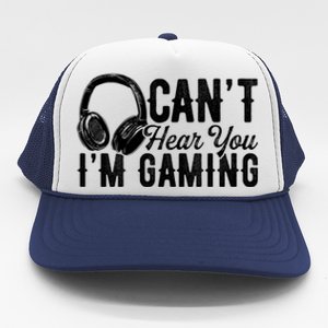 Funny Gamer Gaming Retro Headset Can't Hear You I'm Gaming Meaningful Gift Trucker Hat