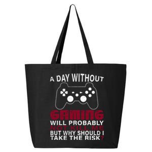 Funny Gaming Gift With Saying A Day Without Gaming Gamer Gift 25L Jumbo Tote