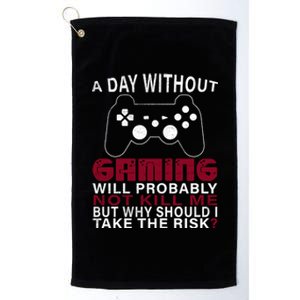 Funny Gaming Gift With Saying A Day Without Gaming Gamer Gift Platinum Collection Golf Towel