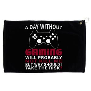 Funny Gaming Gift With Saying A Day Without Gaming Gamer Gift Grommeted Golf Towel