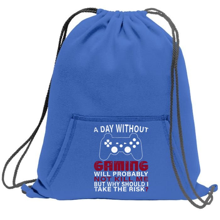 Funny Gaming Gift With Saying A Day Without Gaming Gamer Gift Sweatshirt Cinch Pack Bag