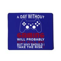 Funny Gaming Gift With Saying A Day Without Gaming Gamer Gift Mousepad