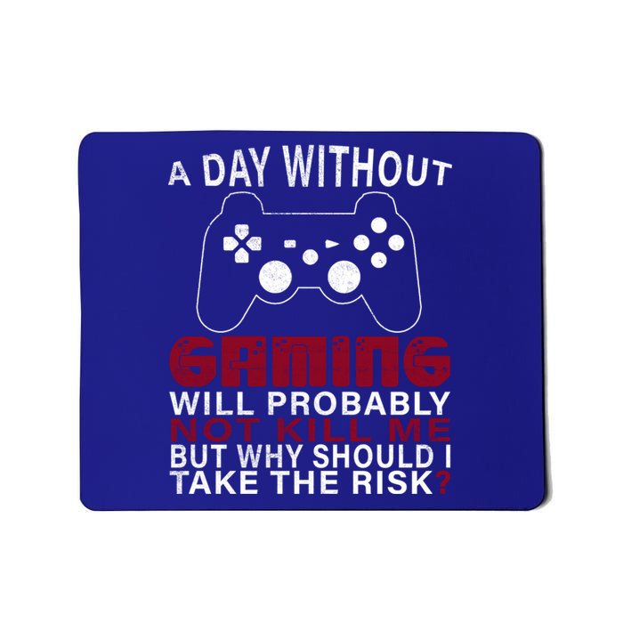 Funny Gaming Gift With Saying A Day Without Gaming Gamer Gift Mousepad