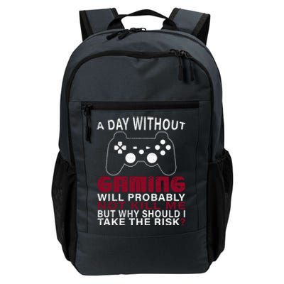 Funny Gaming Gift With Saying A Day Without Gaming Gamer Gift Daily Commute Backpack