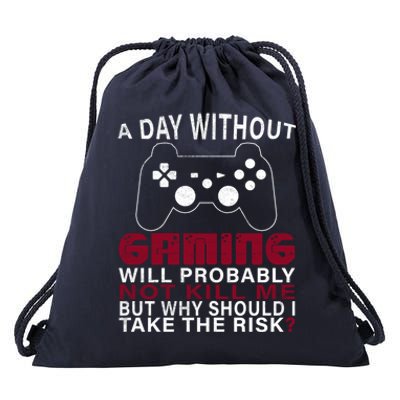 Funny Gaming Gift With Saying A Day Without Gaming Gamer Gift Drawstring Bag