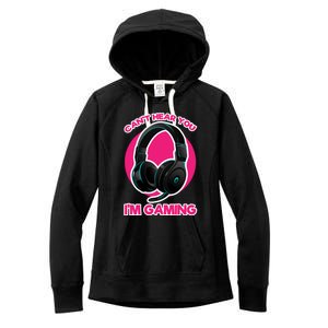 Funny Gamer Gift Headset Can't Hear You I'm Gaming Funny Gift Cute Gift Women's Fleece Hoodie