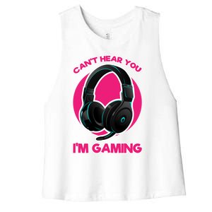 Funny Gamer Gift Headset Can't Hear You I'm Gaming Funny Gift Cute Gift Women's Racerback Cropped Tank