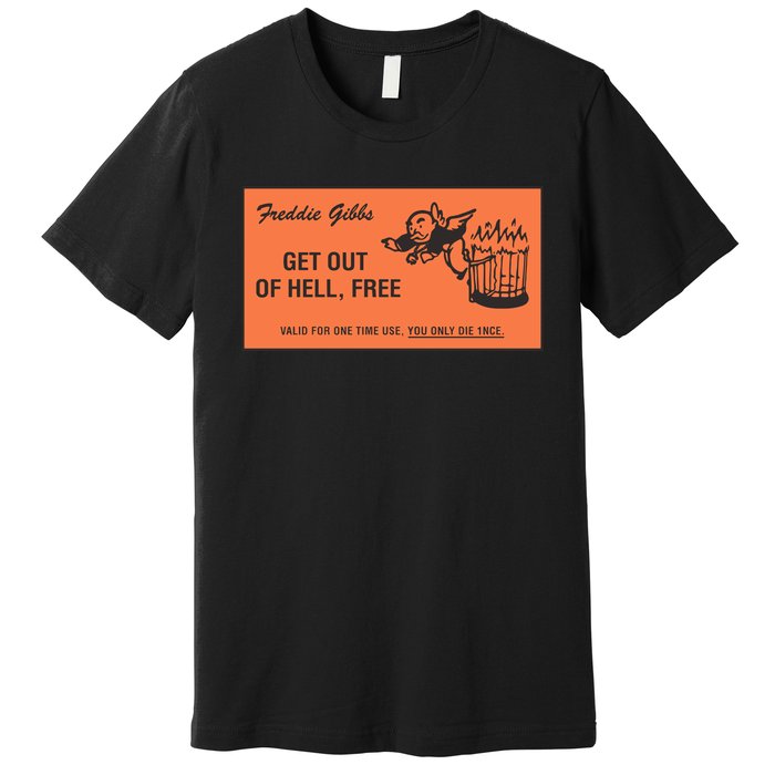 Freddie Gibbs Get Out Of Hell Free Premium T-Shirt