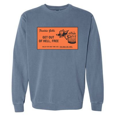 Freddie Gibbs Get Out Of Hell Free Garment-Dyed Sweatshirt