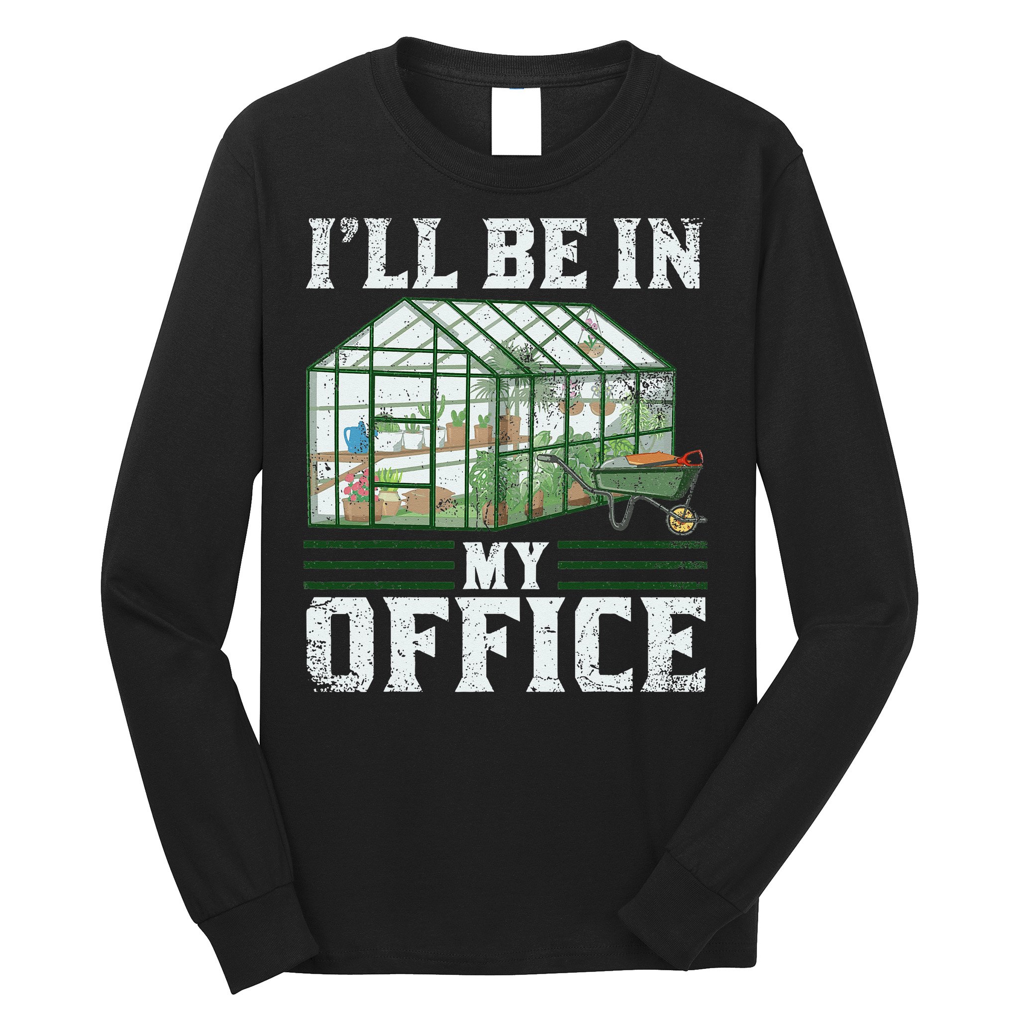 Funny Greenhouse Gardening Garden Plants Lover Long Sleeve Shirt