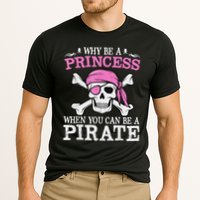 Funny Girl Gifts Why Be A Princess When You Can Be A Pirate Cooling Performance Crew T-Shirt