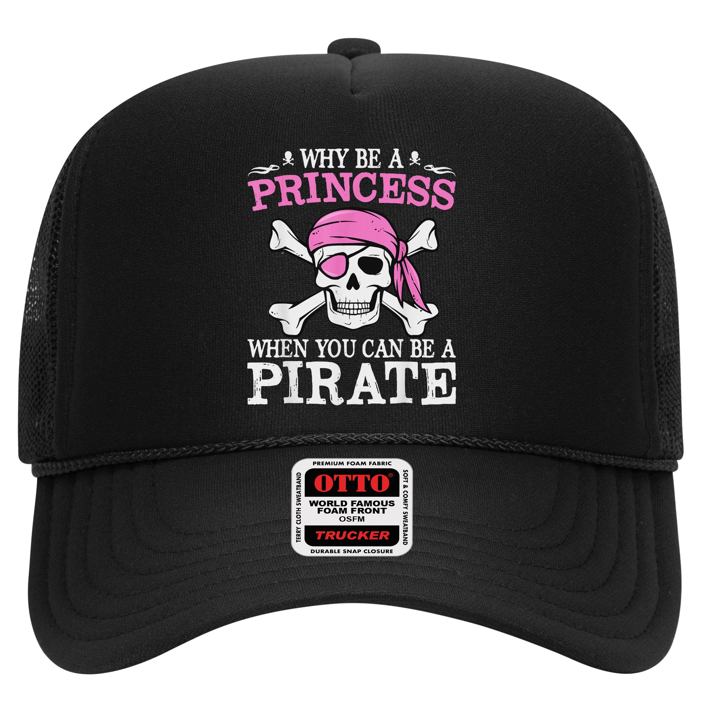 Funny Girl Gifts Why Be A Princess When You Can Be A Pirate Hat