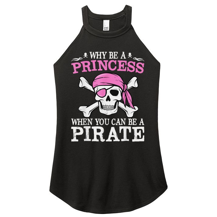Funny Girl Gifts Why Be A Princess When You Can Be A Pirate Women's Perfect Tri Rocker Tank