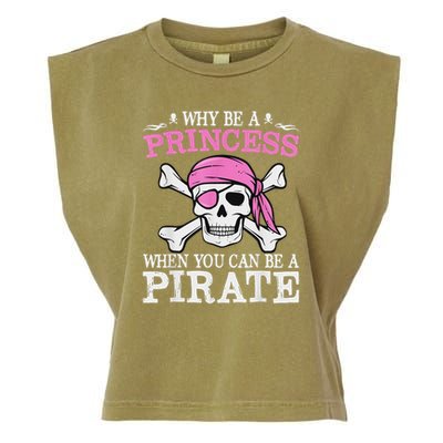Funny Girl Gifts Why Be A Princess When You Can Be A Pirate Garment-Dyed Women's Muscle Tee