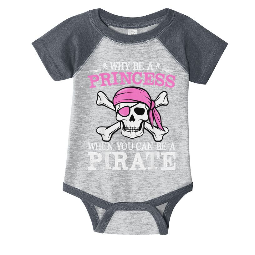 Funny Girl Gifts Why Be A Princess When You Can Be A Pirate Infant Baby Jersey Bodysuit