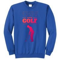 Funny Golf Gift In My Head IM Playing Golf Sweatshirt