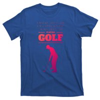 Funny Golf Gift In My Head IM Playing Golf T-Shirt