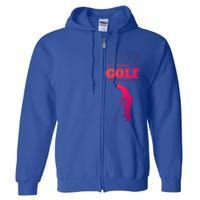 Funny Golf Gift In My Head IM Playing Golf Full Zip Hoodie