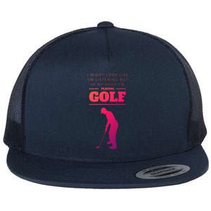 Funny Golf Gift In My Head IM Playing Golf Flat Bill Trucker Hat