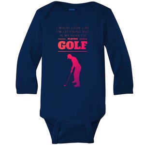 Funny Golf Gift In My Head IM Playing Golf Baby Long Sleeve Bodysuit