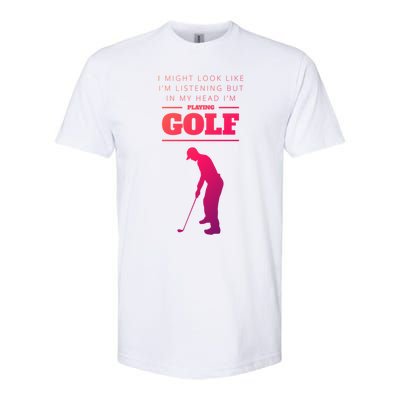 Funny Golf Gift In My Head IM Playing Golf Softstyle CVC T-Shirt