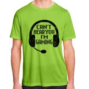 Funny Gamer Gift Headset Can't Hear You I'm Gaming Gift Adult ChromaSoft Performance T-Shirt