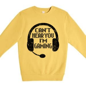 Funny Gamer Gift Headset Can't Hear You I'm Gaming Gift Premium Crewneck Sweatshirt