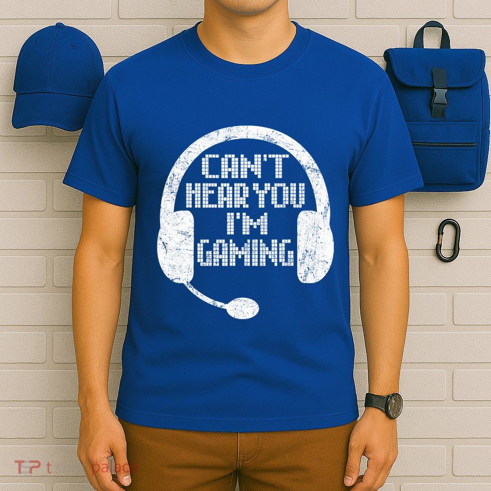 Funny Gamer Gift Headset Can't Hear You I'm Gaming Gift T-Shirt