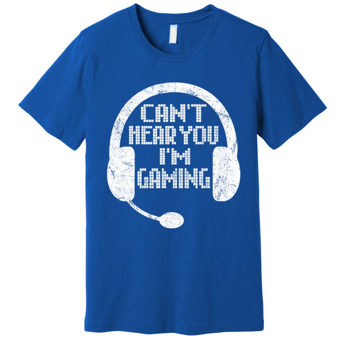 Funny Gamer Gift Headset Can't Hear You I'm Gaming Gift Premium T-Shirt