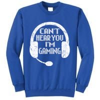 Funny Gamer Gift Headset Can't Hear You I'm Gaming Gift Tall Sweatshirt