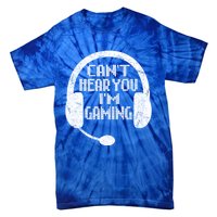 Funny Gamer Gift Headset Can't Hear You I'm Gaming Gift Tie-Dye T-Shirt