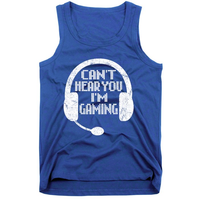 Funny Gamer Gift Headset Can't Hear You I'm Gaming Gift Tank Top