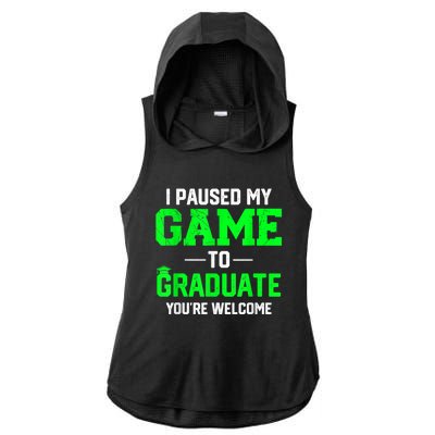 Funny Gamer Graduate Graduation I Paused My Game To Graduate Video Gamer Ladies PosiCharge Tri-Blend Wicking Draft Hoodie Tank